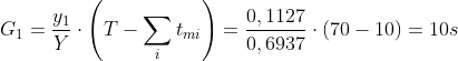 G_{1}=\frac{y_{1}}{Y}\cdot \left ( T-\sum _{i} t_{mi}\right )=\frac{0,1127}{0,6937}\cdot \left ( 70-10 \right )= 10s